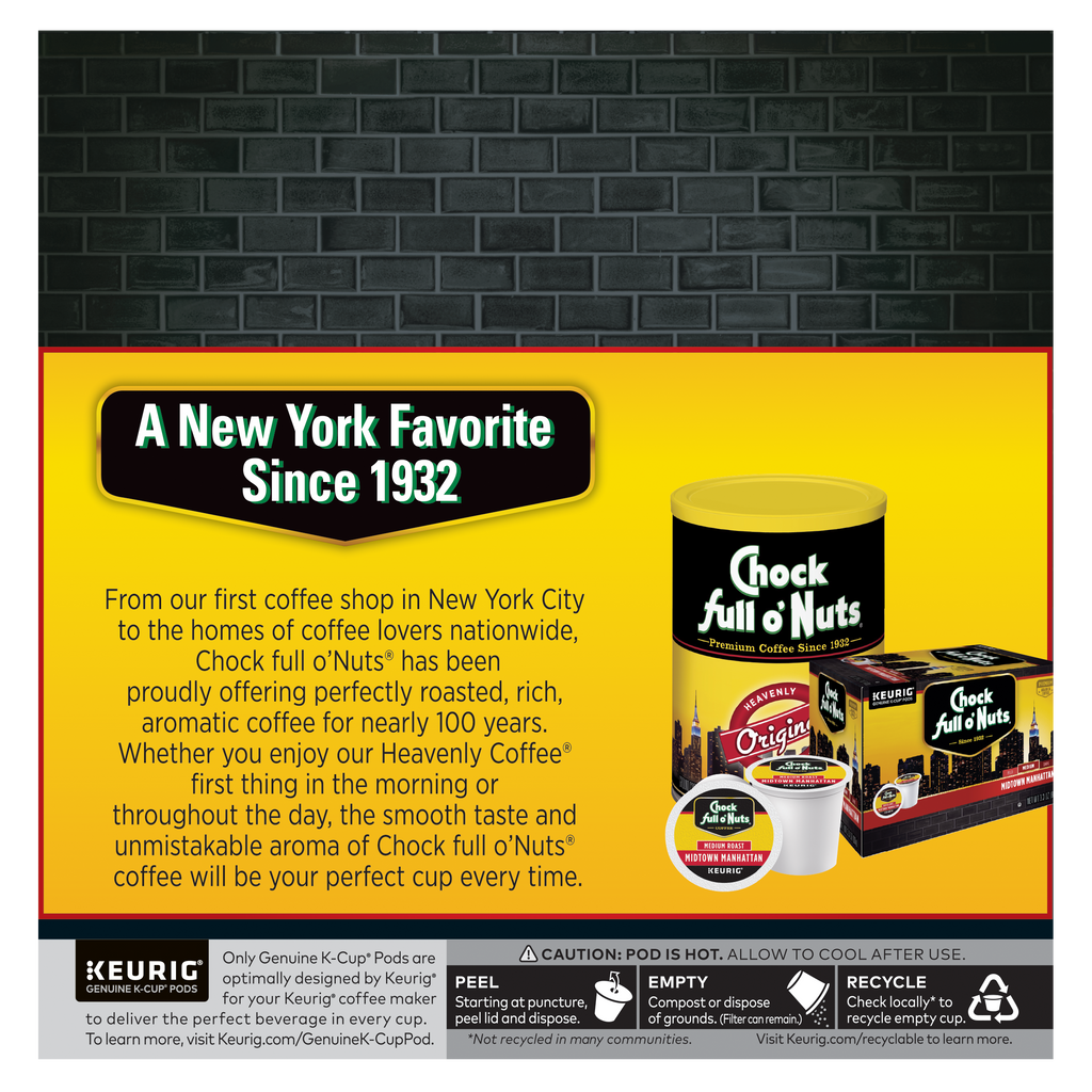 Experience the authentic taste of New York with Chock full o'Nuts coffee. Our Heavenly Original Medium Roast, available in Keurig K-Cup® Pods, has been a city favorite since 1932. Relish its rich flavor and be sure to recycle the packaging. No matter which variety you prefer, enjoy a cup that embodies heritage and tradition.