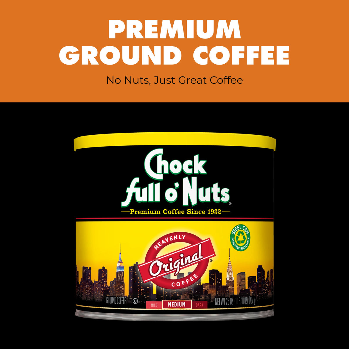 A can of Chock full o’Nuts Heavenly Original Medium Ground coffee is shown against a black background with the text “PREMIUM GROUND COFFEE. No Nuts, Just Great Coffee,” highlighting its rich, premium roast flavor.