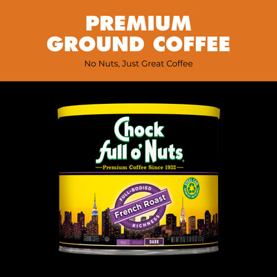A canister of Chock full o’Nuts French Roast - Dark - Ground coffee features a city skyline label and highlights its premium, nut-free ground coffee, with text above describing its rich, bold flavor.