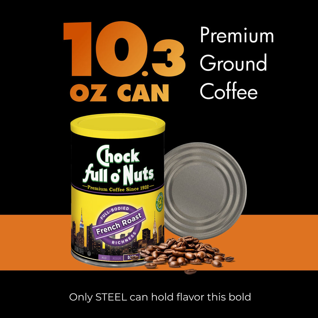 A 10.3 oz can of Chock full o’Nuts French Roast - Dark - Ground coffee features premium beans and a steel lid, set against a black and orange backdrop. Text says: "Only STEEL can hold flavor this bold.