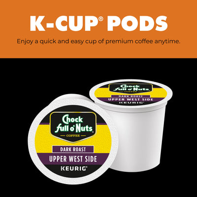 Two Chock full o'Nuts Upper West Side Dark Roast K-Cup® Pods are displayed on a black backdrop with an orange "K-CUP PODS" banner, showcasing the bold flavor of this premium Arabica coffee.