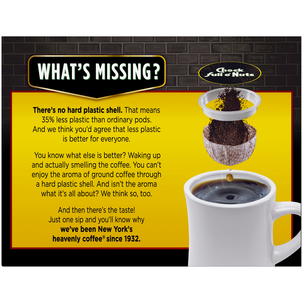 What's missing in your coffee? Upgrade it with a Chock full o'Nuts Heavenly Original Medium roast single-serve pod!